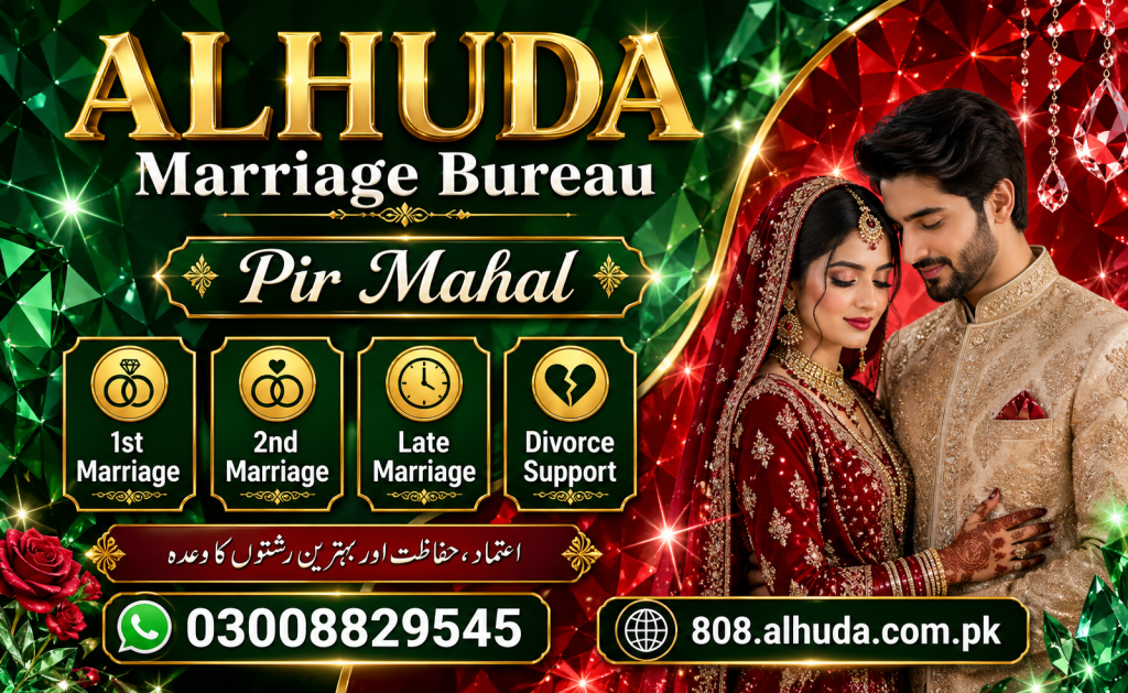 ALHUDA Marriage Bureau Pir Mahal offers verified rishtas, 48-hour response, and trusted matchmaking services for genuine, compatible partners.