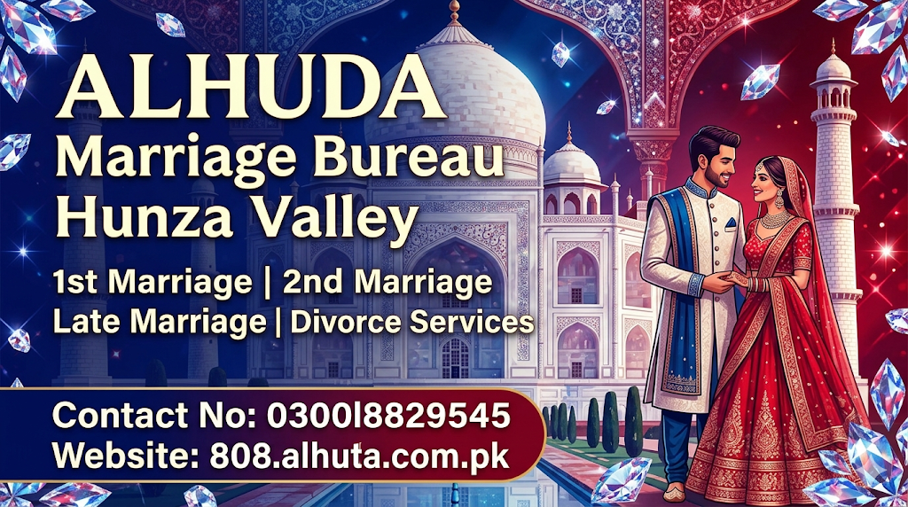 ALHUDA Marriage Bureau Hunza Valley trusted, verified rishta services first, second, and late marriages with fast 48-hour response and full privacy.